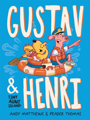 cover image of Gustav & Henri Tiny Aunt Island (Volume 2)